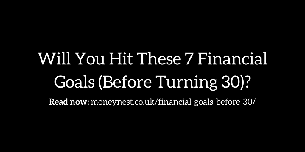 7 Financial Goals You Should Hit (Before Turning 30)!